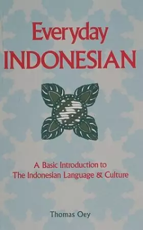 Couverture du produit · Everyday Indonesian: A Basic Introduction to the Indonesian Language & Culture
