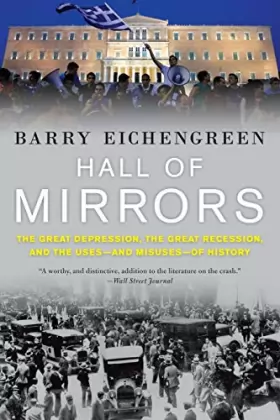 Couverture du produit · Hall of Mirrors: The Great Depression, the Great Recession, and the Uses-and Misuses-of History