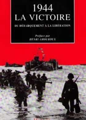Couverture du produit · 1944, la victoire : du débarquement à la Libération