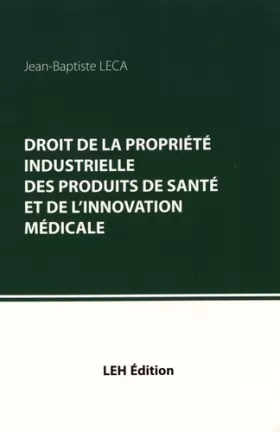 Couverture du produit · Droit de la propriété industrielle des produits de santé et de l'innovation médicale