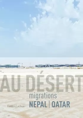 Couverture du produit · Au désert: Migrations Népal-Qatar
