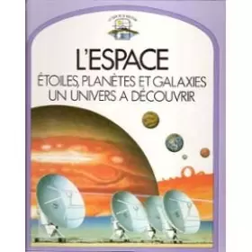 Couverture du produit · L'Espace : étoiles, planètes et galaxies, un univers à découvrir (Le Tour de la question)
