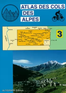 Couverture du produit · Atlas routiers : Atlas des cols des Alpes, tome 3