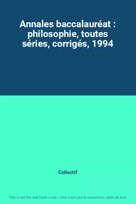 Couverture du produit · Annales baccalauréat : philosophie, toutes séries, corrigés, 1994