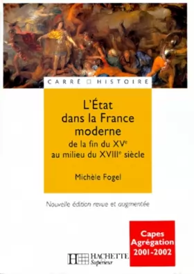 Couverture du produit · L'Etat dans la France moderne, de la fin du XVe  au milieu du XVIIIe siècle