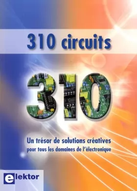 Couverture du produit · 310 Circuits - un trésor de solutions créatives pour tous les domaines de l'électronique