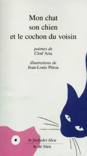 Couverture du produit · Mon chat, ton chien et le cochon du voisin