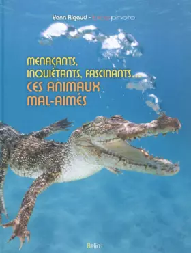 Couverture du produit · Menaçants, inquiétants, fascinants... Ces animaux mal-aimés