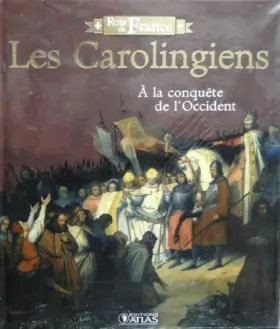 Couverture du produit · Livre "Rois de France" Edition ATLAS illustré 96 pages LES CAROLINGIENS Occident