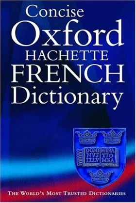 Couverture du produit · The Concise Oxford-Hachette French Dictionary: French-English, English-French