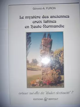 Couverture du produit · Le mystère des anciennes croix latines en Haute-Normandie