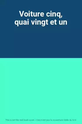 Couverture du produit · Voiture cinq, quai vingt et un