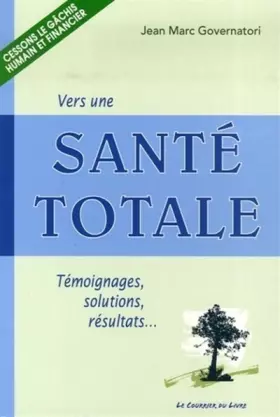 Couverture du produit · Vers une Santé Totale : témoignages, solutions, résultats