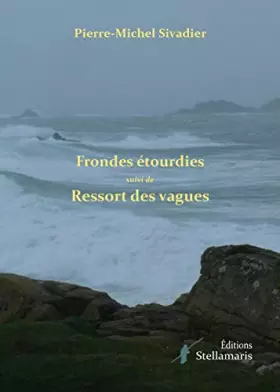 Couverture du produit · Frondes étourdies suivi de Ressort des vagues