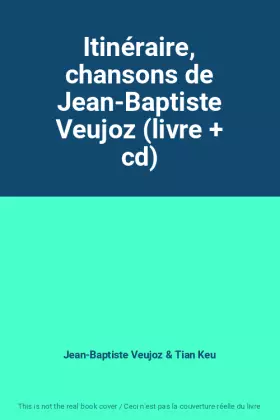 Couverture du produit · Itinéraire, chansons de Jean-Baptiste Veujoz (livre + cd)