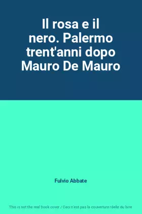 Couverture du produit · Il rosa e il nero. Palermo trent'anni dopo Mauro De Mauro