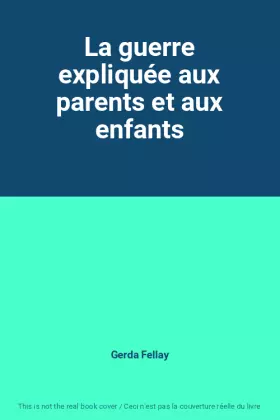 Couverture du produit · La guerre expliquée aux parents et aux enfants