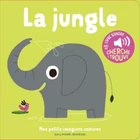 Couverture du produit · La jungle - Mes petits imagiers sonores - Dès 1 an
