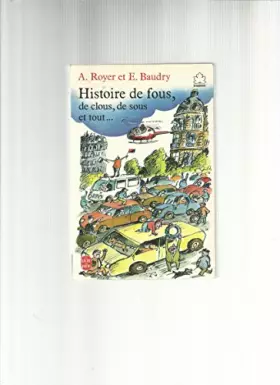 Couverture du produit · Histoire de fous, de clous, de sous et tout