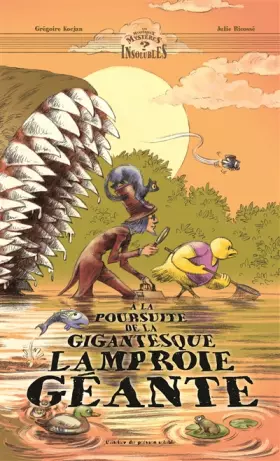 Couverture du produit · A la poursuite de la gigantesque lamproie géante