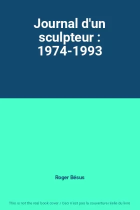 Couverture du produit · Journal d'un sculpteur : 1974-1993