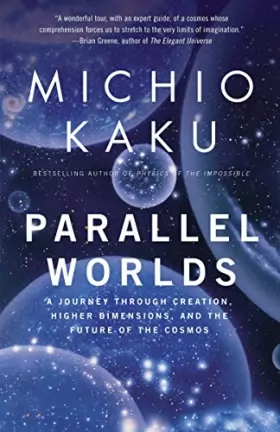 Couverture du produit · Parallel Worlds: A Journey Through Creation, Higher Dimensions, and the Future of the Cosmos.