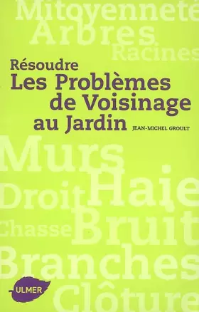 Couverture du produit · Résoudre les Problèmes de Voisinage au Jardin