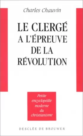 Couverture du produit · Le clergé à l'épreuve de la révolution, 1789-1799