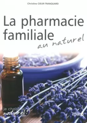 Couverture du produit · La pharmacie familiale au naturel