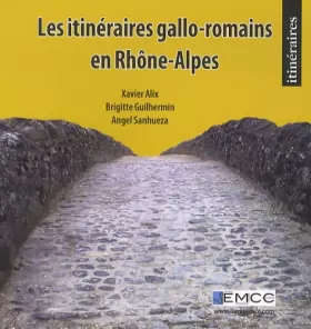 Couverture du produit · Les itinéraires gallo-romains en Rhône-Alpes