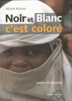 Couverture du produit · Noir et blanc : c'est coloré lettres du Rwanda
