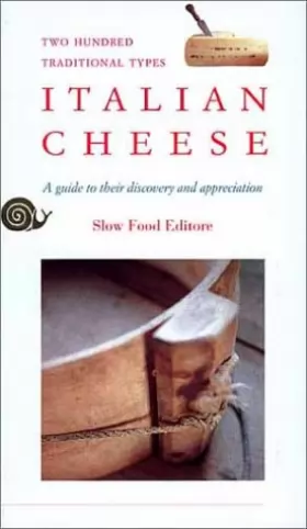 Couverture du produit · Italian Cheese: Two Hundred Traditional Types : A Guide to Their Discovery and Appreciation
