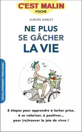 Couverture du produit · Ne plus se gâcher la vie, c'est malin