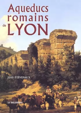 Couverture du produit · Aqueducs romains de Lyon