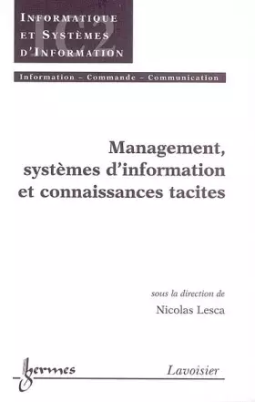 Couverture du produit · Management Systemes d'Information et Connaissances Tacites Traite Ic2 Serieinformatique