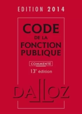 Couverture du produit · Code de la fonction publique 2014, commenté - 13e éd.