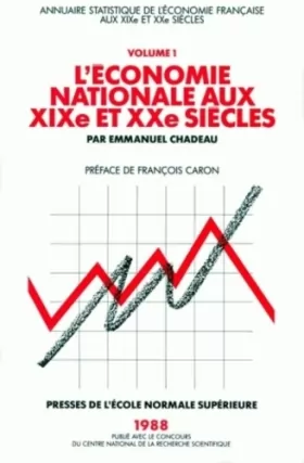 Couverture du produit · L'Economie nationale aux XIXe et XXe siècles : Annuaire statistique de l'économie française, vol. 1