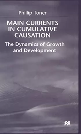 Couverture du produit · Main Currents in Cumulative Causation: The Dynamics of Growth and Development