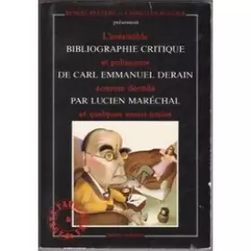 Couverture du produit · Bibliographie critique de Cal-Emmanuel Derain (A-S). (postface de Christophe d'Ettimont "L'irrésistible bibliographie critique 