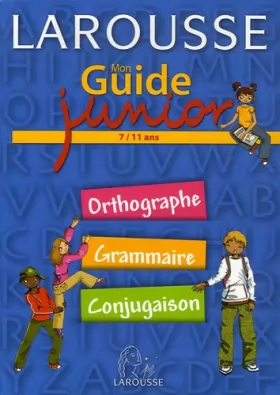 Couverture du produit · Mon Guide Junior - Orthographe, Grammaire, Conjugaison