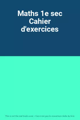 Couverture du produit · Maths 1e sec Cahier d'exercices