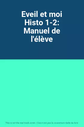 Couverture du produit · Eveil et moi Histo 1-2: Manuel de l'élève