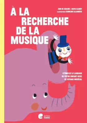 Couverture du produit · A la recherche de la musique: Stimulez le langage de votre enfant avec ce voyage musical