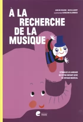 Couverture du produit · A la recherche de la musique: Stimulez le langage de votre enfant avec ce voyage musical