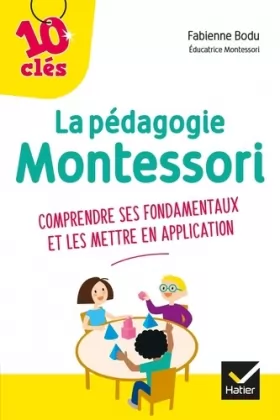 Couverture du produit · La pédagogie Montessori: comprendre ses fondamentaux et les mettre en application