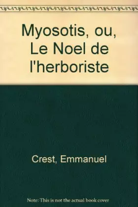 Couverture du produit · Myosotis, ou, Le Noël de l'herboriste