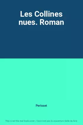 Couverture du produit · Les Collines nues. Roman