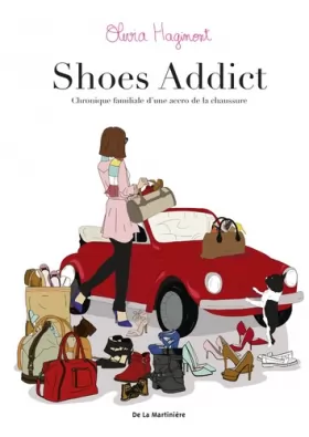Couverture du produit · Shoes Addict. Chronique familiale d'une accro de la chaussure