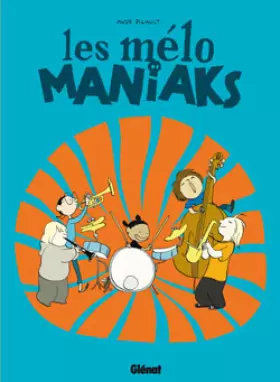 Couverture du produit · Les mélo Maniaks, Tome 1 :
