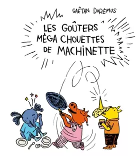 Couverture du produit · Les Goûters méga chouettes de Machinette